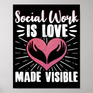 Sociaal werk is liefde zichtbaar gemaakt poster