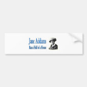 Sociaal werk: Jane Addams Ran a Hull of a House Bumpersticker (Voorkant)