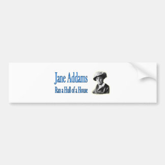 Sociaal werk: Jane Addams Ran a Hull of a House Bumpersticker