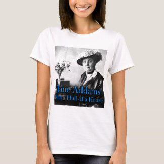 Sociaal werk: Jane Addams Ran a Hull of a House T-shirt