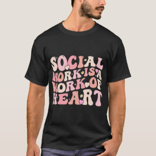 Sociaal werker is een werk van hart vrouwen sociaa t-shirt