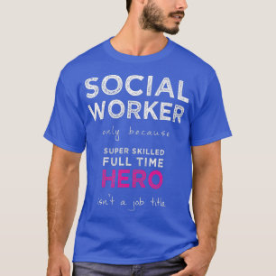 Sociaal werker voor vrouwen Schattigee geschenken T-shirt