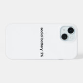 Social Battery 2% iPhone Case - Relatable Quote iPhone 15 Case (Achterkant horizontaal)