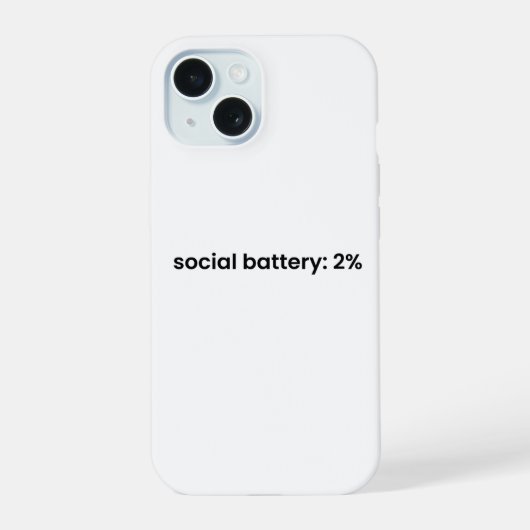 Social Battery 2% iPhone Case - Relatable Quote iPhone 15 Case (Achterkant)
