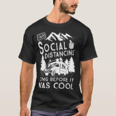 Social Distancing Before It Was Cool Funny Camping T-shirt (Voorkant)