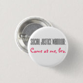 Social Justice Warrior: Kom op, Bro. Ronde Button 3,2 Cm (Voorkant /achterkant)