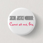 Social Justice Warrior: Kom op, Bro. Ronde Button 3,2 Cm (Voorkant)