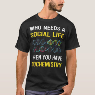 Social Life Biochemie Biochemicus T-shirt