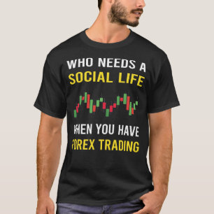 Social Life Forex Trading Trader T-shirt