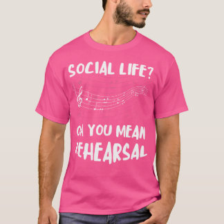 Social Life Opera Singer repetitie Show Koor Oper T-shirt