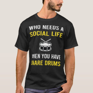 Social Life Snare Drum Drums T-shirt