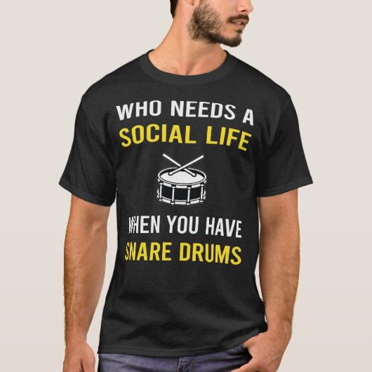 Social Life Snare Drum Drums T-shirt (Voorkant)