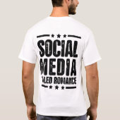 social media hebben romance Quote (On Back) vermoo T-shirt (Achterkant)