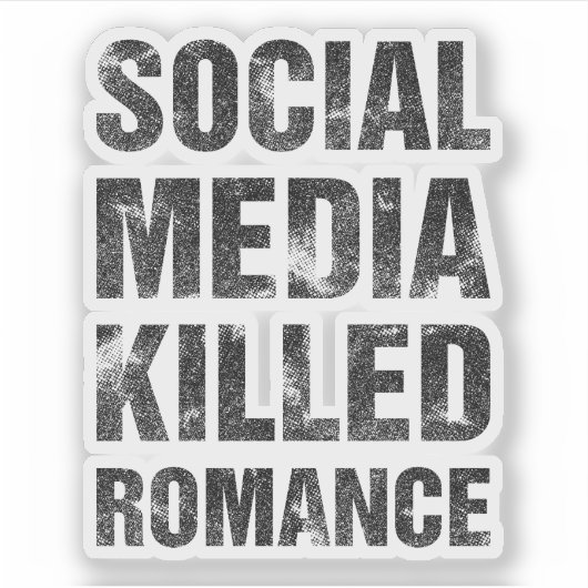 Social Media Killed Romance Sticker (Voorkant)
