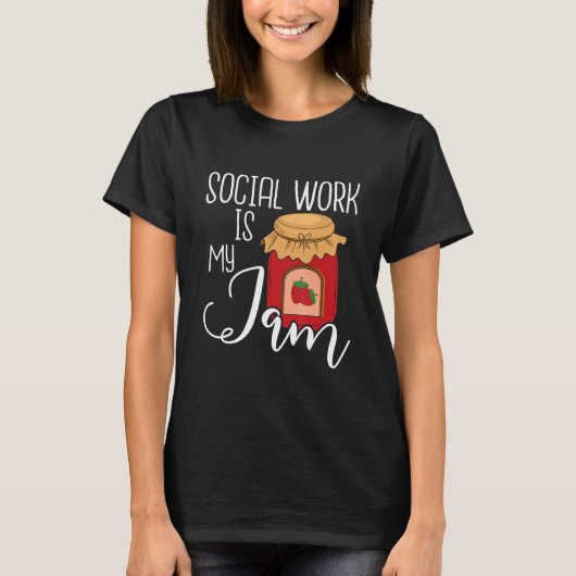 Social Work Is My Jam   Public Social Worker Casew T-shirt (Voorkant)