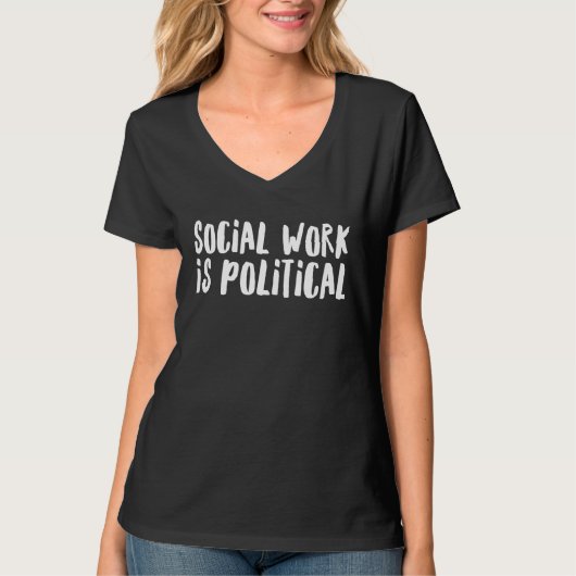 Social Work is Political for Social Workers T-shirt (Voorkant)