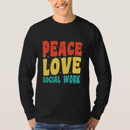 Social Worker Appreciation  Peace Love Social Work T-shirt (Voorkant)