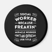 Social Worker Because Freaking Miracle Worker is N Magneet (Voorkant)