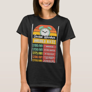 Social Worker Hourly Rate Gag T-shirt