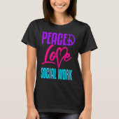 Social Worker Work Peace Love Masters MSW Graduati T-shirt (Voorkant)
