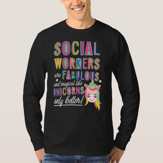 Social Workers Are Fabulous Magical Like Unicorns  T-shirt (Voorkant)