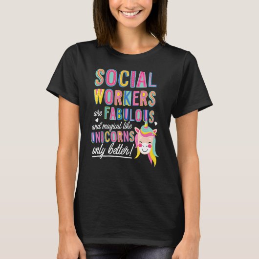 Social Workers Are Fabulous Magical Like Unicorns  T-shirt (Voorkant)