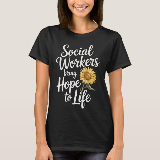 Social Workers Bring Hope to Life T-shirt (Voorkant)