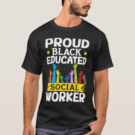 Social Workers Proud Black Educated Social Worker T-shirt (Voorkant)