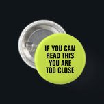 Sociale afstand Neon Green Ronde Button 3,2 Cm<br><div class="desc">"Als je dit kunt lezen,  ben je te dichtbij",  sociaal gezien,  die het ontwerp te ver afstaat.</div>