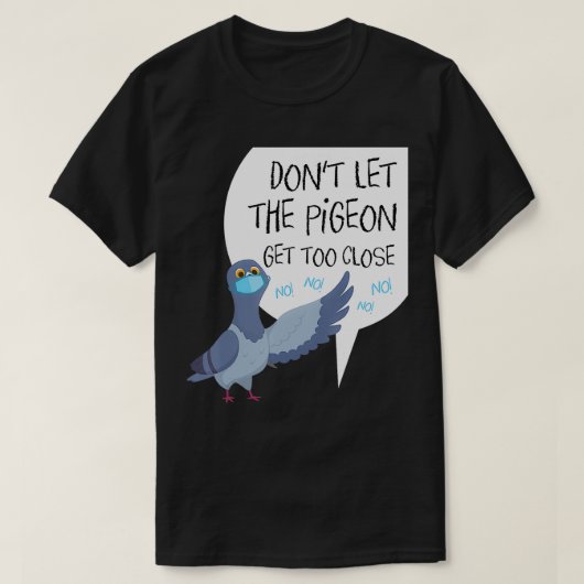 Sociale afstand parodie Laat de duif niet krijgen T-shirt (Design voorkant)
