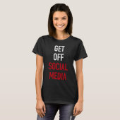 SOCIALE MEDIA AFKRIJGEN T-SHIRT (Voorkant volledig)