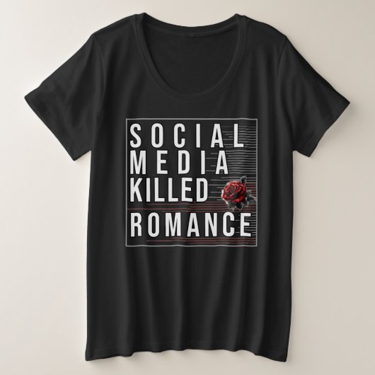 Sociale media doden Romance Grote Maat T-shirt (Design voorkant)