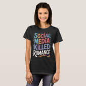 Sociale media doden Romance T-shirt (Voorkant volledig)