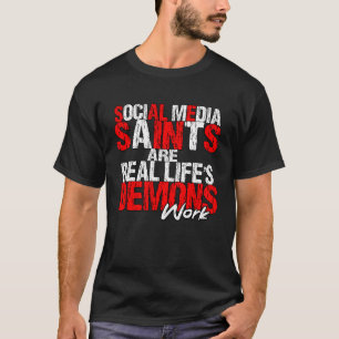 sociale media heiligen zijn de demonen van het ech t-shirt