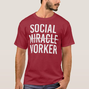Sociale niet-wonderbaarlijke werker Gift for Men W T-shirt