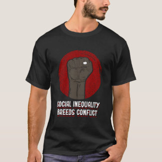 Sociale ongelijkheid kweekt conflicten Sociale rec T-shirt