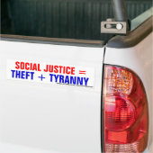 Sociale rechtvaardigheid = Theft + Tyranny Bumpersticker (Op Truck)