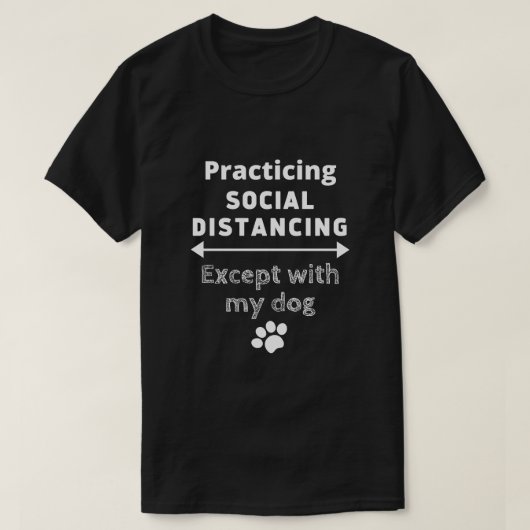 Sociale vervorming... behalve met mijn hond t-shirt (Design voorkant)