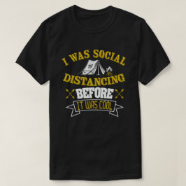 Sociale vervorming voor het kamperen was t-shirt