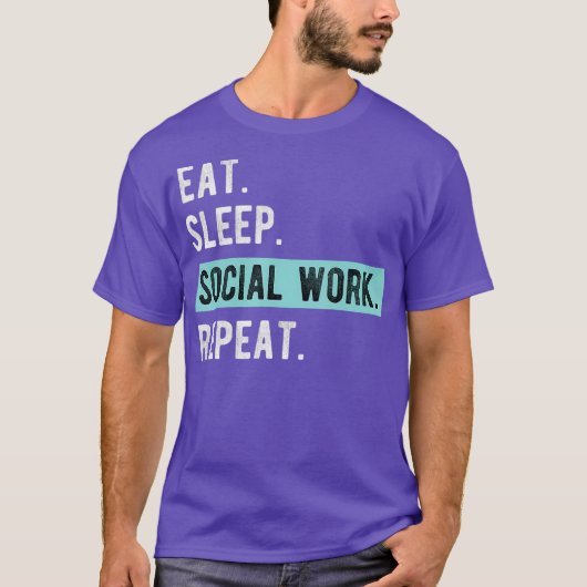 Sociale werker Gift Eat Sleep Social Work Herhaald T-shirt (Voorkant)