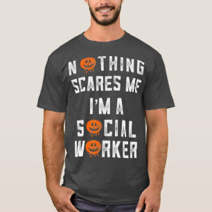 Sociale werker Halloween Niets geeft me om me te v T-shirt