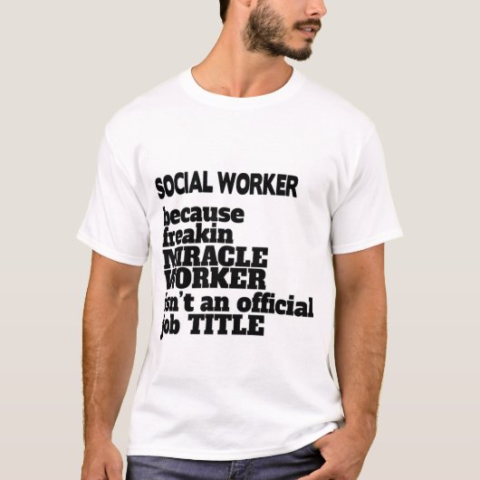 Sociale werker T-Shirt Gift/Cadeau, Funny Quote (Voorkant)