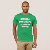 Sociale zekerheid is verdiende geld Mannen T-shirt (Voorkant volledig)