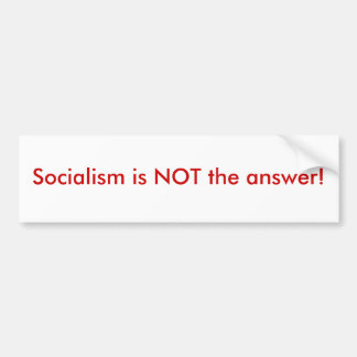 Socialisme is NIET het antwoord! Bumpersticker