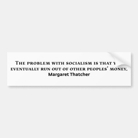 Socialisme Margaret Thatcher Quote Bumpersticker (Voorkant)