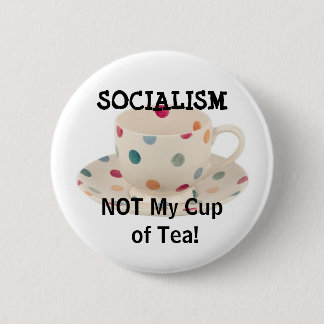 SOCIALISME, NIET mijn beker van Tea! Ronde Button 5,7 Cm