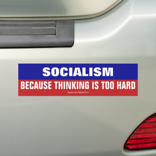 Socialisme omdat denken te moeilijk is bumpersticker (Op auto)