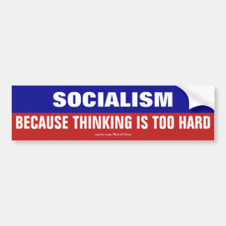Socialisme omdat denken te moeilijk is bumpersticker