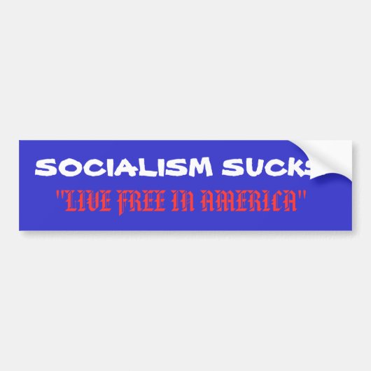 SOCIALISME SUCKS, "LEVEN VRIJ IN AMERIKA" BUMPERSTICKER (Voorkant)