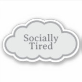 Socially Tired - Relatable Cloud Sticker (Voorkant)